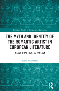 Cover image: The Myth and Identity of the Romantic Artist in European Literature 1st edition 9780367759360