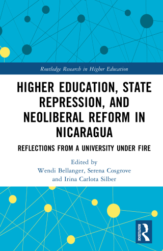 Cover image: Higher Education, State Repression, and Neoliberal Reform in Nicaragua 1st edition 9781032057330