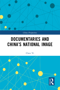 Cover image: Documentaries and China’s National Image 1st edition 9781032314334