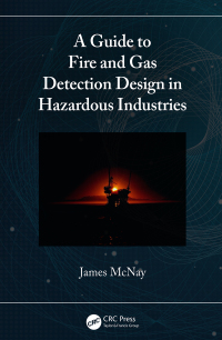 Cover image: A Guide to Fire and Gas Detection Design in Hazardous Industries 1st edition 9781032160122