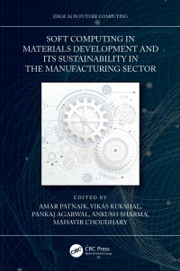 Imagen de portada: Soft Computing in Materials Development and its Sustainability in the Manufacturing Sector 1st edition 9780367723583