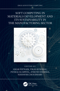 Omslagafbeelding: Soft Computing in Materials Development and its Sustainability in the Manufacturing Sector 1st edition 9780367723583