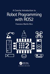Omslagafbeelding: A Concise Introduction to Robot Programming with ROS2 1st edition 9781032264653