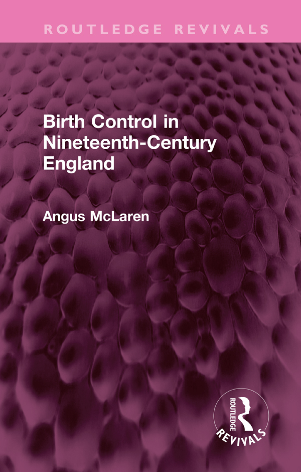 Birth Control in Nineteenth-Century England 1st Edition