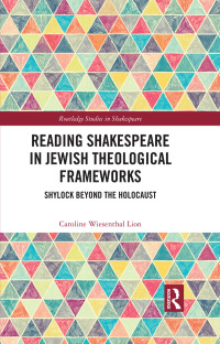Cover image: Reading Shakespeare in Jewish Theological Frameworks 1st edition 9781032121390