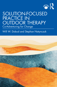 Omslagafbeelding: Solution-Focused Practice in Outdoor Therapy 1st edition 9781032108803