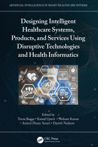 表紙画像: Designing Intelligent Healthcare Systems, Products, and Services Using Disruptive Technologies and Health Informatics 1st edition 9781032108001