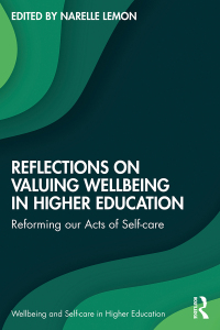 Cover image: Reflections on Valuing Wellbeing in Higher Education 1st edition 9781032081496