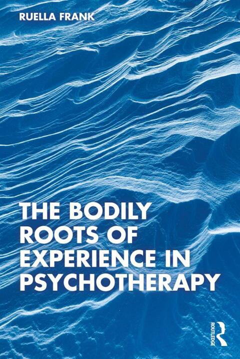 The Bodily Roots of Experience in Psychotherapy, 1st Edition - FULL INSTANT DOWNLOAD | PDF DOCX EPUB