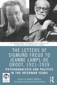 表紙画像: The Letters of Sigmund Freud to Jeanne Lampl-de Groot, 1921-1939 1st edition 9781032213828