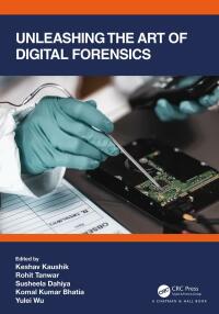 Imagen de portada: Unleashing the Art of Digital Forensics 1st edition 9781032069890