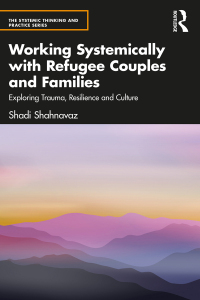 Cover image: Working Systemically with Refugee Couples and Families 1st edition 9781032316529