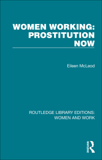 Omslagafbeelding: Women Working: Prostitution Now 1st edition 9781032279459