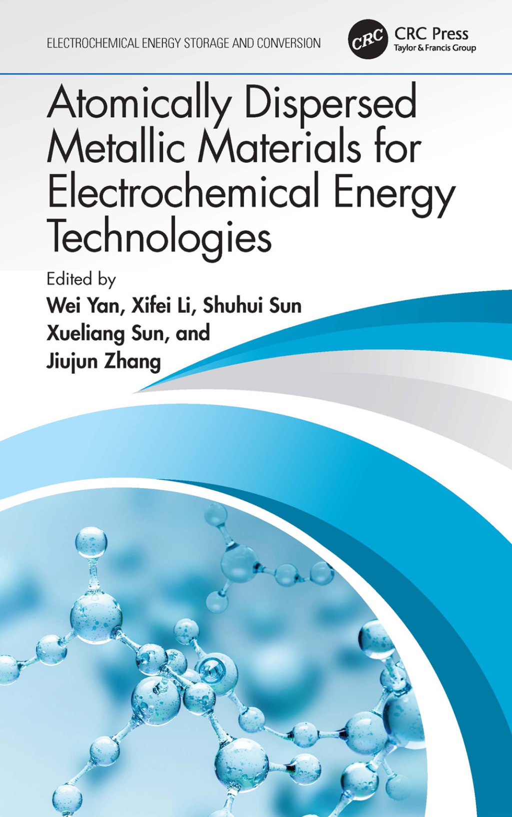 Atomically Dispersed Metallic Materials for Electrochemical Energy Technologies 1st Edition