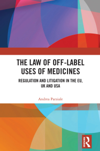 Omslagafbeelding: The Law of Off-label Uses of Medicines 1st edition 9781032079004