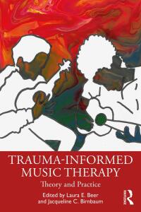 Titelbild: Trauma-Informed Music Therapy 1st edition 9781032061269