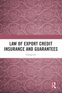 表紙画像: Law of Export Credit Insurance and Guarantees 1st edition 9781032262949