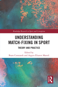 Cover image: Understanding Match-Fixing in Sport 1st edition 9780367754945