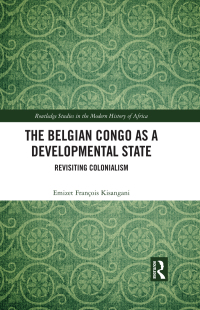 Imagen de portada: The Belgian Congo as a Developmental State 1st edition 9781032254319