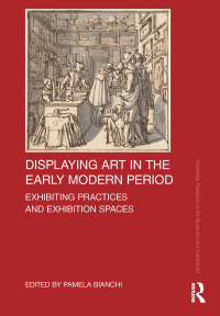 Imagen de portada: Displaying Art in the Early Modern Period 1st edition 9781032202884