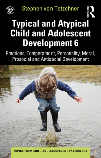 Omslagafbeelding: Typical and Atypical Child and Adolescent Development 6 Emotions, Temperament, Personality, Moral, Prosocial and Antisocial Development 1st edition 9781032267791