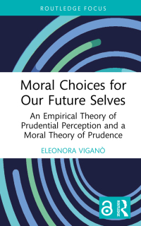 Cover image: Moral Choices for Our Future Selves 1st edition 9780367640958