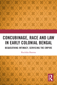 Imagen de portada: Concubinage, Race and Law in Early Colonial Bengal 1st edition 9781032324647
