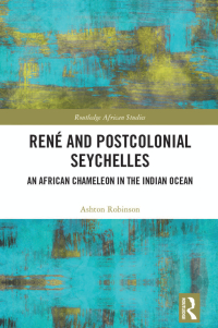 Cover image: René and Postcolonial Seychelles 1st edition 9781032266831