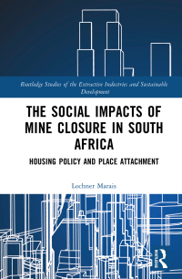 Omslagafbeelding: The Social Impacts of Mine Closure in South Africa 1st edition 9781032200552