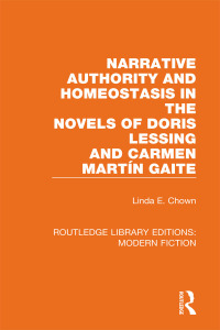 Imagen de portada: Narrative Authority and Homeostasis in the Novels of Doris Lessing and Carmen Martín Gaite 1st edition 9780367334352