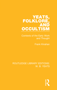 Imagen de portada: Yeats, Folklore and Occultism 1st edition 9781138687264