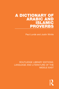 Omslagafbeelding: A Dictionary of Arabic and Islamic Proverbs 1st edition 9781138699021