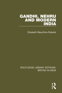 Cover image: Gandhi, Nehru and Modern India 1st edition 9781138243668