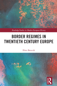 Titelbild: Border Regimes in Twentieth Century Europe 1st edition 9781032280844