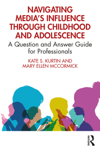Cover image: Navigating Media’s Influence Through Childhood and Adolescence 1st edition 9781032121680