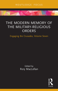 Cover image: The Modern Memory of the Military-religious Orders 1st edition 9781032061191