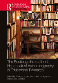 Cover image: The Routledge International Handbook of Autoethnography in Educational Research 1st edition 9781032119922
