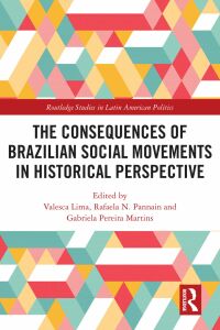 Imagen de portada: The Consequences of Brazilian Social Movements in Historical Perspective 1st edition 9780367696832