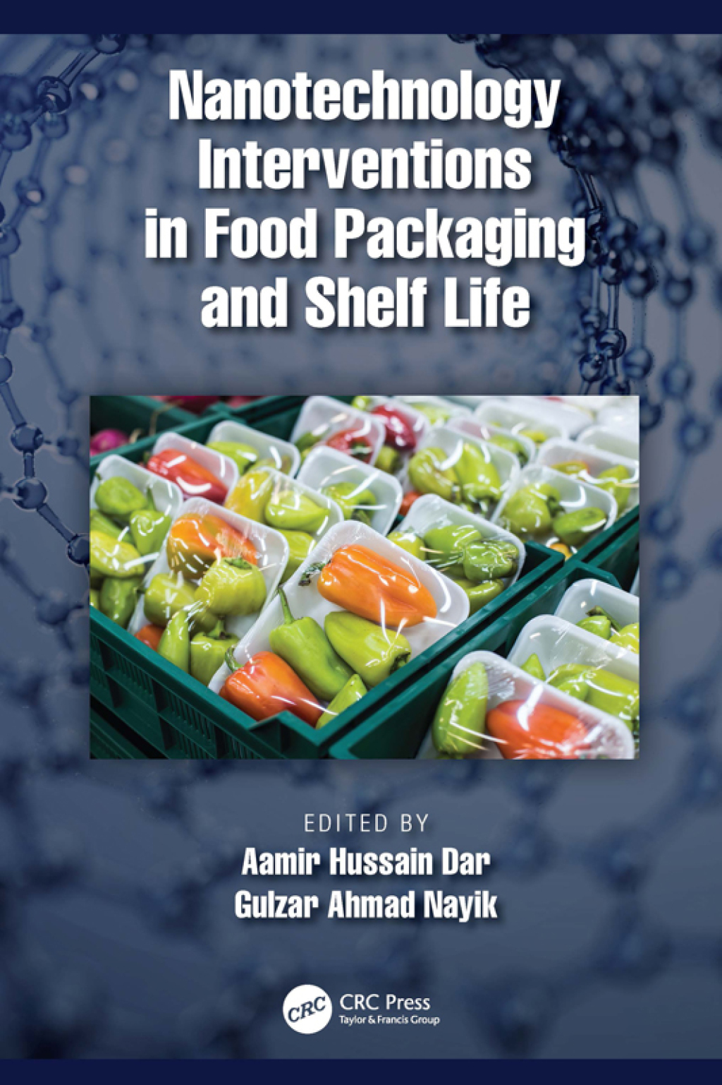 Nanotechnology Interventions in Food Packaging and Shelf Life 1st Edition