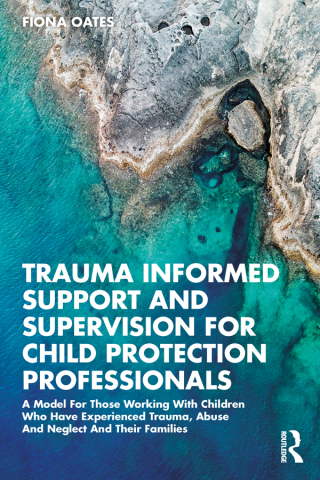 صورة الغلاف: Trauma Informed Support and Supervision for Child Protection Professionals 1st edition 9780367458942