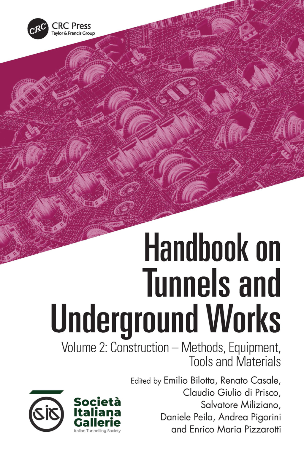 Handbook on Tunnels and Underground Works Volume 2: Construction – Methods, Equipment, Tools and Materials 1st Edition