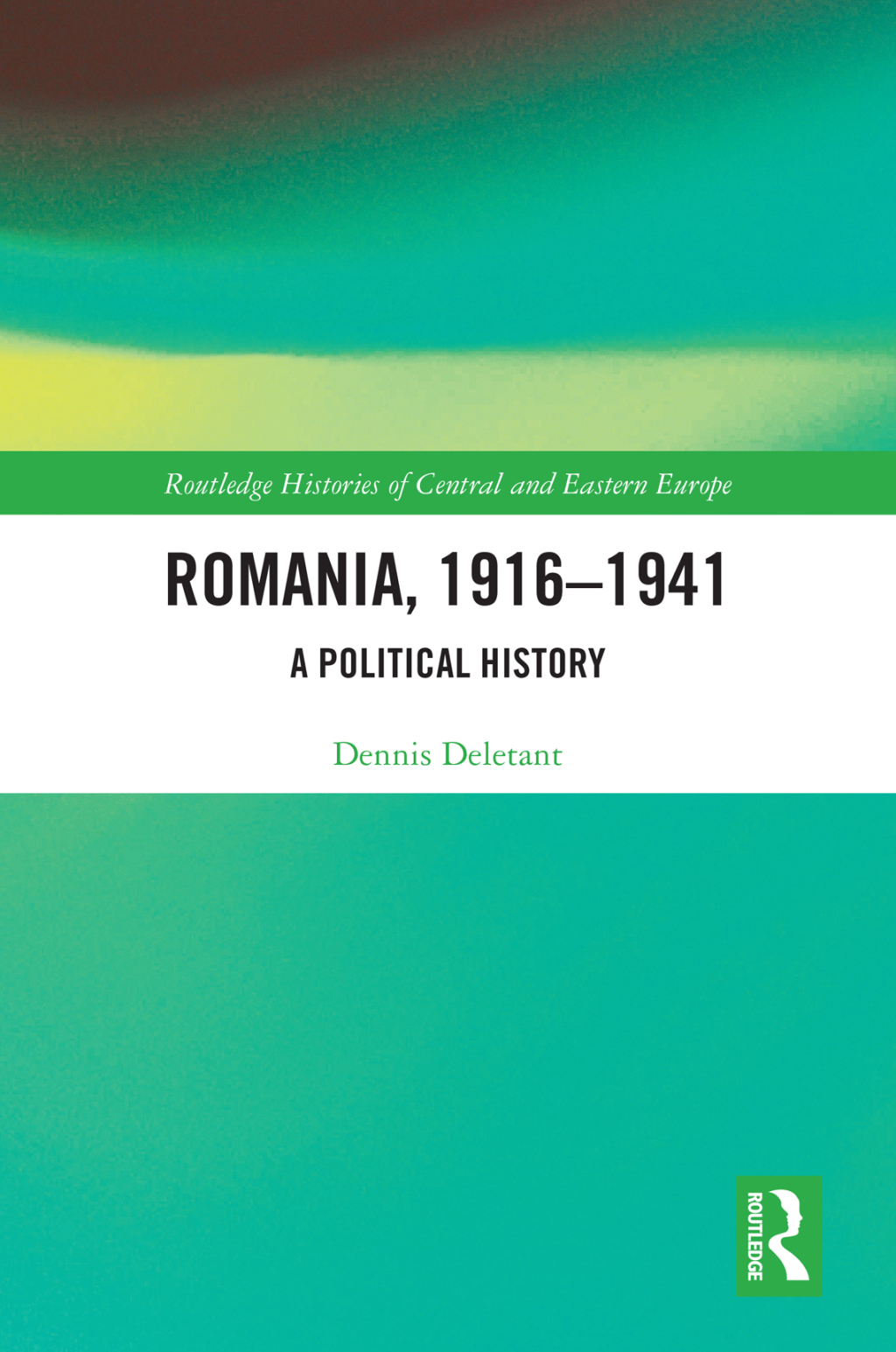 Romania, 1916–1941 A Political History 1st Edition