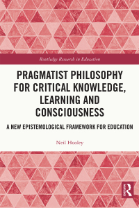 Titelbild: Pragmatist Philosophy for Critical Knowledge, Learning and Consciousness 1st edition 9781032311807