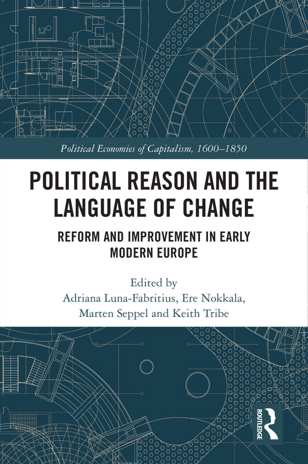 Political Reason and the Language of Change Reform and Improvement in Early Modern Europe 1st Edition
