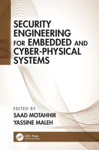Omslagafbeelding: Security Engineering for Embedded and Cyber-Physical Systems 1st edition 9781032235462