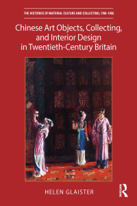 Omslagafbeelding: Chinese Art Objects, Collecting, and Interior Design in Twentieth-Century Britain 1st edition 9781032135403