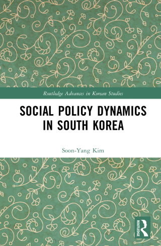 Cover image: Social Policy Dynamics in South Korea 1st edition 9781032247496