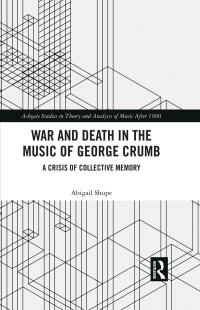Omslagafbeelding: War and Death in the Music of George Crumb 1st edition 9780367762100