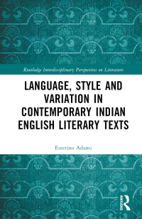 صورة الغلاف: Language, Style and Variation in Contemporary Indian English Literary Texts 1st edition 9781032211152