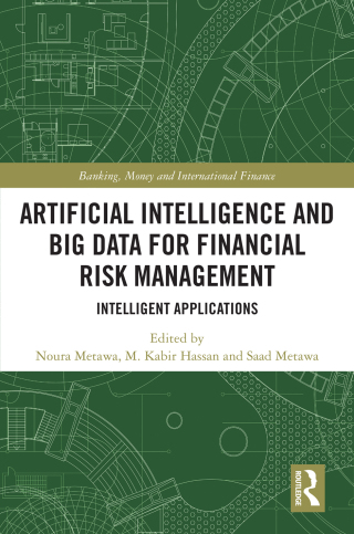 Cover image: Artificial Intelligence and Big Data for Financial Risk Management 1st edition 9780367700584